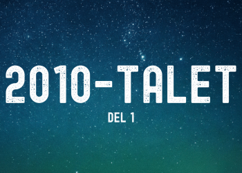 Om 2010-talet (del 1) (podcast)