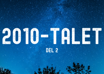 Om 2010-talet (del 2) (podcast)