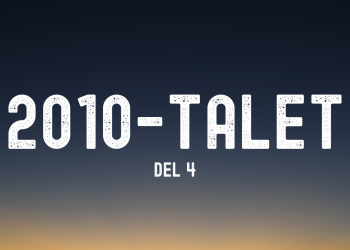 Om 2010-talet (del 4)