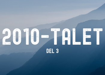 Om 2010-talet (del 3)