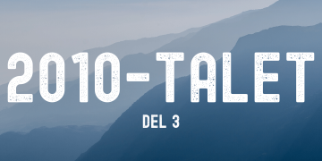 Om 2010-talet (del 3)