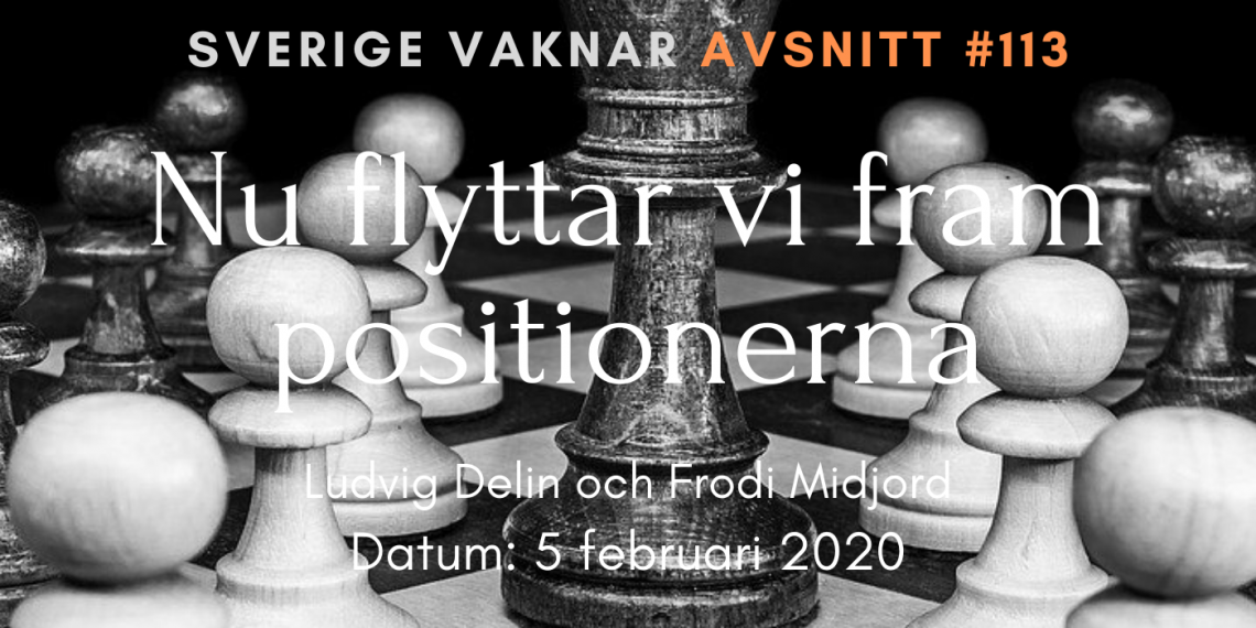 Sverige vaknar #113 Nu flyttar vi fram positionerna