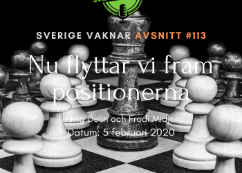 Sverige vaknar #113 Nu flyttar vi fram positionerna