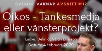 Sverige vaknar #112 Oikos – Tankesmedja eller vänsterprojekt?
