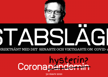 Stabsläge 30 mars – Coronahysterin?
