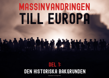 Om massinvandringen till Europa (Del 1: Den historiska bakgrunden)