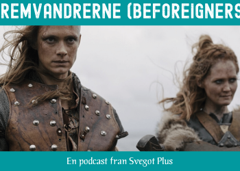 Om TV-serien Fremvandrerne (Beforeigners)