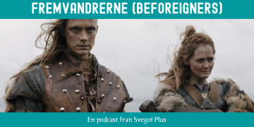 Om TV-serien Fremvandrerne (Beforeigners)