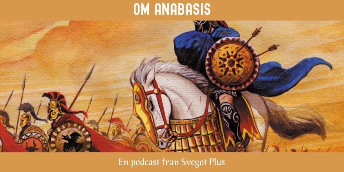 Om Anabasis – tio tusen grekiska soldaters kamp i fiendeland