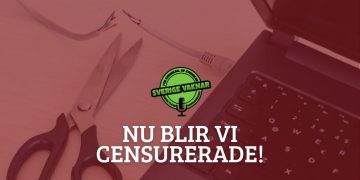 Nu blir vi censurerade (Sverige vaknar #316)