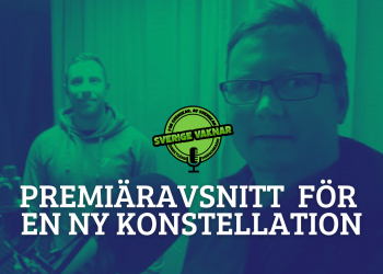 Premiäravsnitt för en ny konstellation (Sverige vaknar #313)