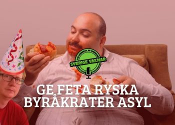 Ge feta ryska byråkrater asyl ( Sverige vaknar #336)