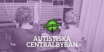 Autistiska centralbyrån (Sverige vaknar #338)
