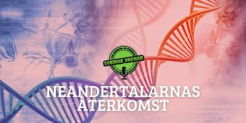 Neandertalarnas återkomst (Sverige vaknar #340)