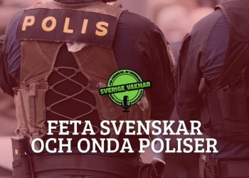 Feta svenskar och onda poliser (Sverige vaknar #345)