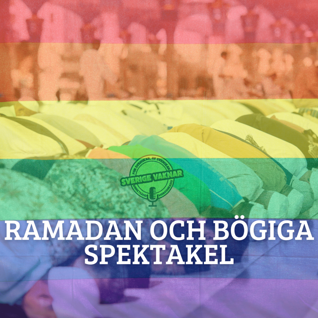 Ramadan och bögiga spektakel (Sverige vaknar 358) Svegot