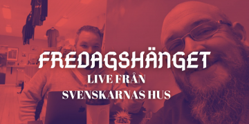Fredagshänget – Live från Svenskarnas hus (Fredagstinget #34)