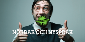 Nördar och nyspråk (Sverige vaknar 372)