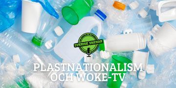 Plastnationalism och Woke-TV (Sverige vaknar #373)