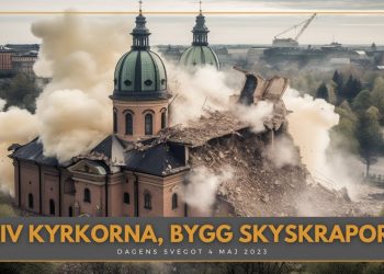 “Riv kyrkorna och bygg höghus!”