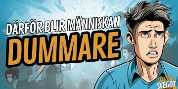 Därför blir människan dummare